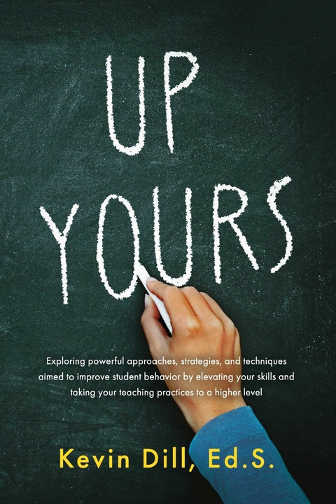 Up Yours -  Ed.S. Kevin Dill