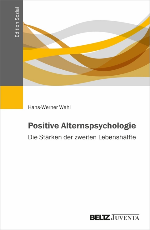 Positive Alternspsychologie -  Hans-Werner Wahl