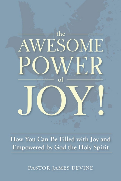 Awesome Power of Joy! -  Pastor James DEVINE