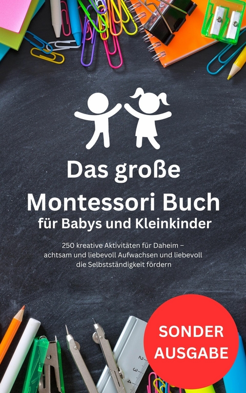 Das große Montessori Buch für Babys und Kleinkinder: 250 kreative Aktivitäten für Daheim -  Therapeuten Team