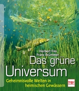 Das grüne Universum - Herbert Frei, Franz Brümmer