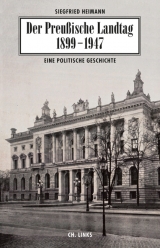 Der Preußische Landtag 1899-1947 - Siegfried Heimann