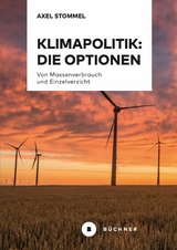 Klimapolitik: Die Optionen - Axel Stommel