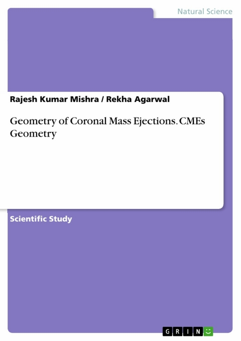 Geometry of Coronal Mass Ejections. CMEs Geometry -  Rajesh Kumar Mishra,  Rekha Agarwal