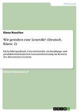 Wir gestalten eine Leserolle! (Deutsch, Klasse 2) -  Elena Rosellen