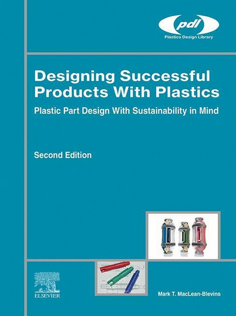 Designing Successful Products with Plastics -  Mark T. MacLean-Blevins