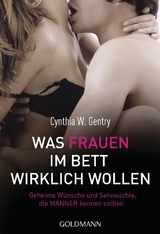 Was Frauen im Bett wirklich wollen - Cynthia W. Gentry