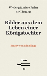 Bilder aus dem Leben einer Königstochter - Emmy Von Dincklage