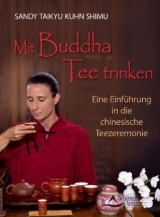 Mit Buddha Tee trinken - Sandy Taikyu Kuhn Shimu