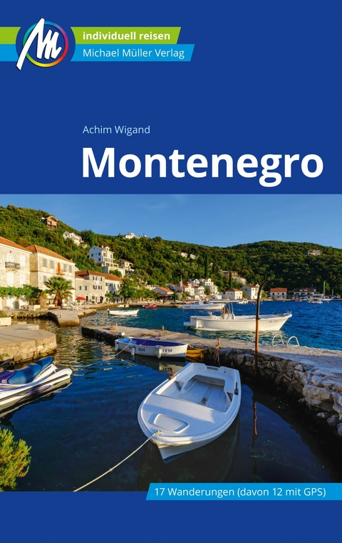 Montenegro Reiseführer Michael Müller Verlag -  Achim Wigand