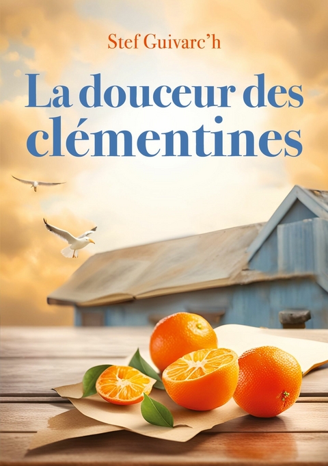 La Douceur des Clémentines -  Stef Guivarc&  apos;  h