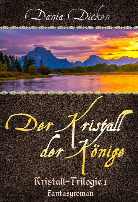 Der Kristall der Könige -  Dania Dicken