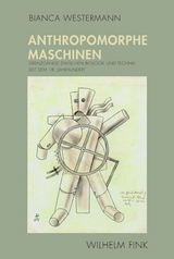 Anthropomorphe Maschinen - Bianca Westermann