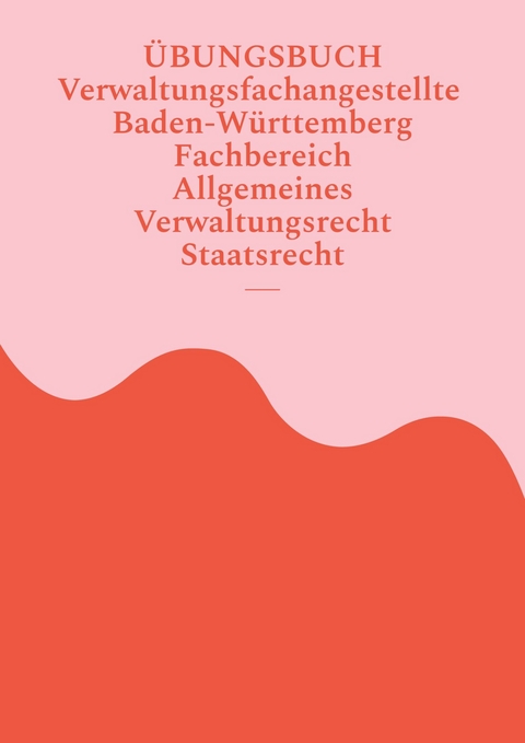 Übungsbuch Verwaltungsfachangestellte Baden-Württemberg -  Severine Kull