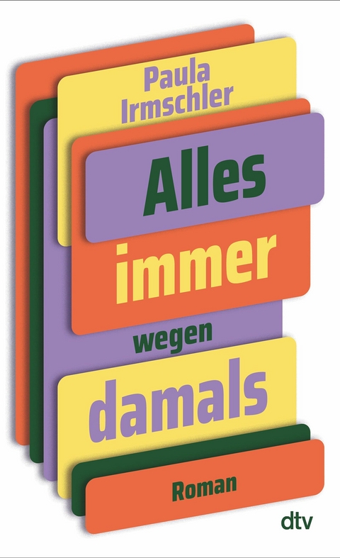 Alles immer wegen damals -  Paula Irmschler