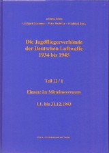 Die Jagdfliegerverbände der Deutschen Luftwaffe 1934 bis 1945 / Die Jagdfliegerverbände der Deutschen Luftwaffe 1934 bis 1945 Teil 11/I - Jochen Prien, Gerhard Stemmer, Peter Rodeike, Winfried Bock