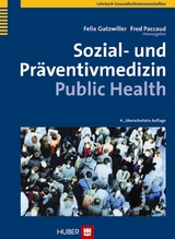 Sozial- und Präventivmedizin - Public Health - Gutzwiller, Felix; Paccaud, Fred
