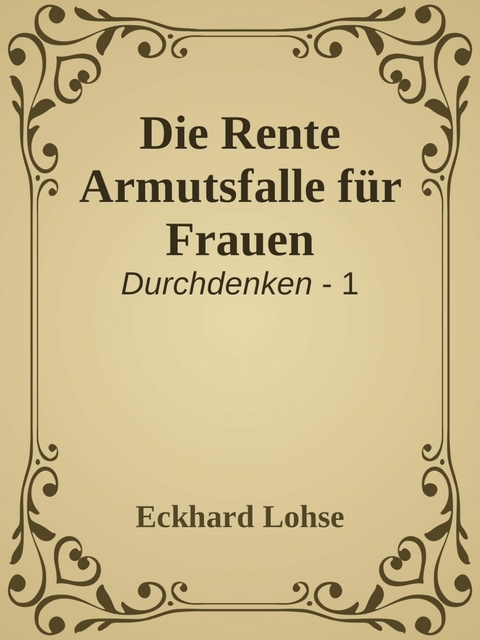 Die Rente Armutsfalle für Frauen - Eckhard Lohse