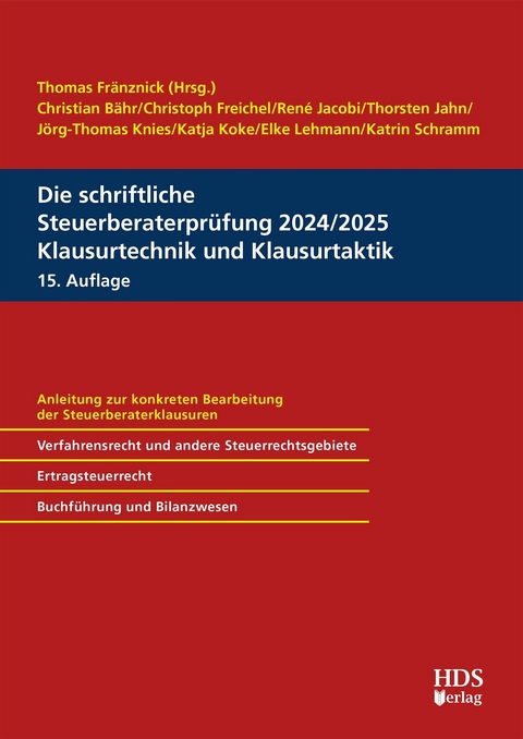 Die schriftliche Steuerberaterprüfung 2024/2025 Klausurtechnik und Klausurtaktik -  Christoph Freichel,  René Jacobi,  Thorsten Jahn,  Thomas Knies,  Katja Koke,  Elke Lehmann,  Katrin Schra