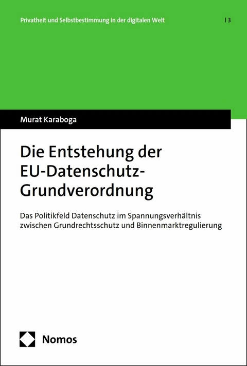 Die Entstehung der EU-Datenschutz-Grundverordnung -  Murat Karaboga