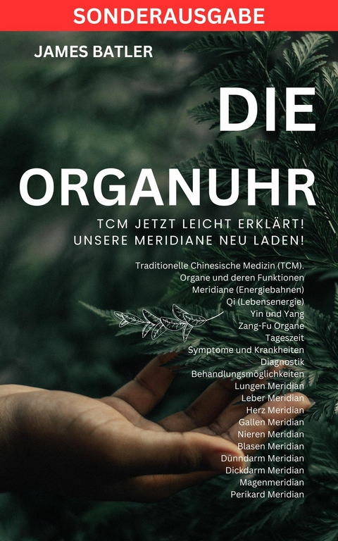 Die ORGANUHR - TCM Jetzt leicht erklärt!Traditionelle Chinesische Medizin TCM: Symptome und Krankheiten -  JAMES THOMAS BATLER