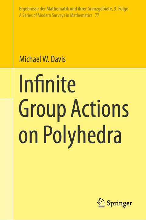 Infinite Group Actions on Polyhedra -  Michael W. Davis