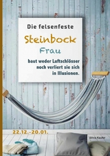 Die felsenfeste Steinbock Frau baut weder Luftschlösser noch verliert sie sich in Illusionen - Silvia Kaufer