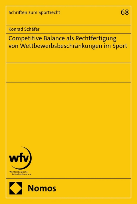 Competitive Balance als Rechtfertigung von Wettbewerbsbeschränkungen im Sport -  Konrad Schäfer