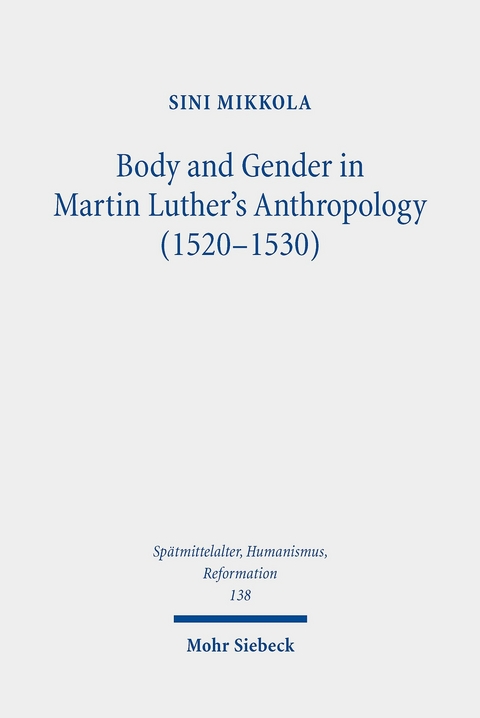Body and Gender in Martin Luther's Anthropology (1520-1530) -  Sini Mikkola