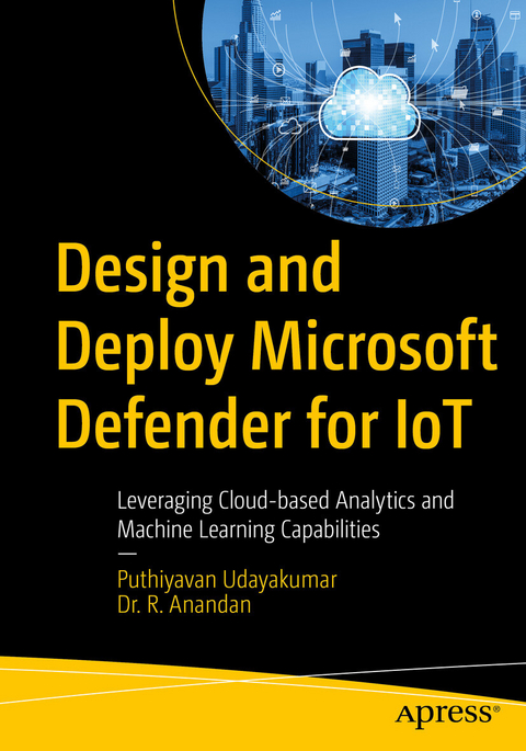 Design and Deploy Microsoft Defender for IoT -  Dr. R. Anandan,  Puthiyavan Udayakumar