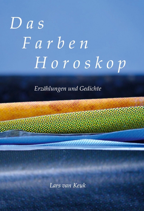 Das Farbenhoroskop -  Lars van Keuk