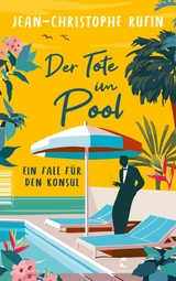 Der Tote im Pool -  Jean-Christophe Rufin