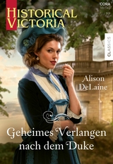 Geheimes Verlangen nach dem Duke - Alison Delaine