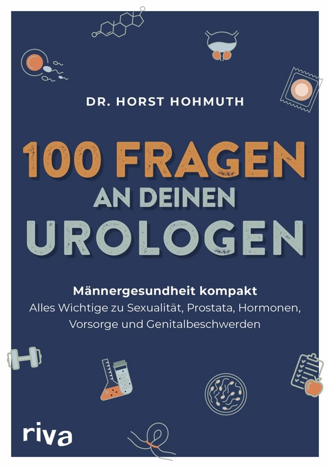 100 Fragen an deinen Urologen -  Dr. med. Horst Hohmuth