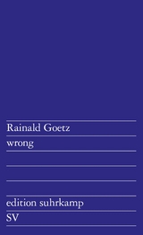 wrong -  Rainald Goetz