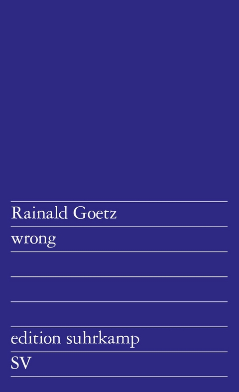 wrong -  Rainald Goetz
