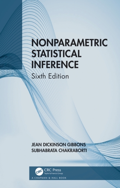 Nonparametric Statistical Inference -  Subhabrata Chakraborti,  Jean Dickinson Gibbons