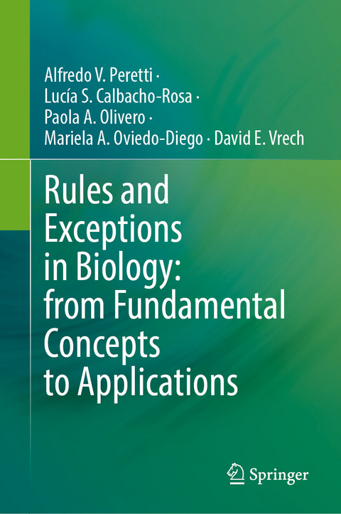 Rules and Exceptions in Biology: from Fundamental Concepts to Applications - Alfredo V. Peretti, Lucía S. Calbacho-Rosa, Paola A. Olivero, Mariela A. Oviedo-Diego, David E. Vrech