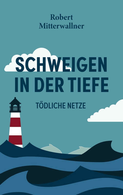 Schweigen in der Tiefe -  Robert Mitterwallner