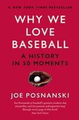 Why We Love Baseball - Joe Posnanski