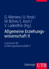 Allgemeine Erziehungswissenschaft II - Frost, Ursula; Böhm, Winfried; Koch, Lutz; Ladenthin, Volker