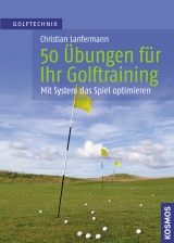 50 Übungen für Ihr Golftraining - Christian Lanfermann
