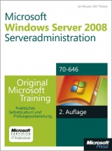 Microsoft Windows Server 2008 Serveradministration - Original Microsoft Training für Examen 70-646, 2. Auflage - Ian McLean, Orin Thomas