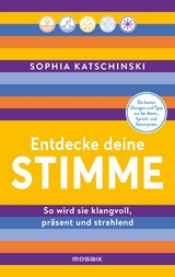 Entdecke deine Stimme - Sophia Katschinski