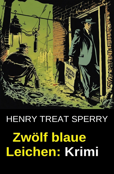 Zwölf blaue Leichen: Krimi -  Henry Treat Sperry