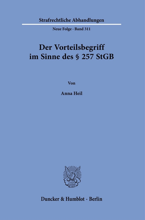 Der Vorteilsbegriff im Sinne des § 257 StGB. -  Anna Heil