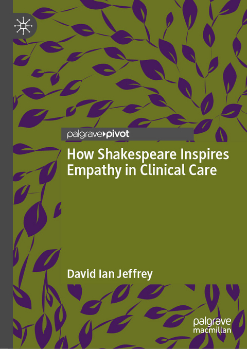 How Shakespeare Inspires Empathy in Clinical Care -  David Ian Jeffrey