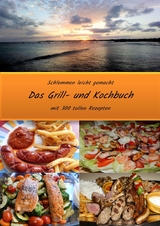 Schlemmen leicht gemacht - Das Grill- und Kochbuch - Andreas Jäger