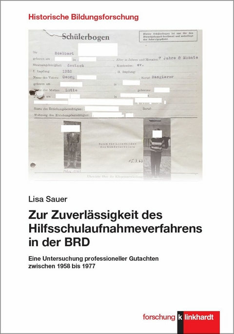 Zur Zuverlässigkeit des Hilfsschulaufnahmeverfahrens in der BRD -  Sauer Lisa