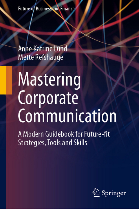 Mastering Corporate Communication - Anne Katrine Lund, Mette Refshauge